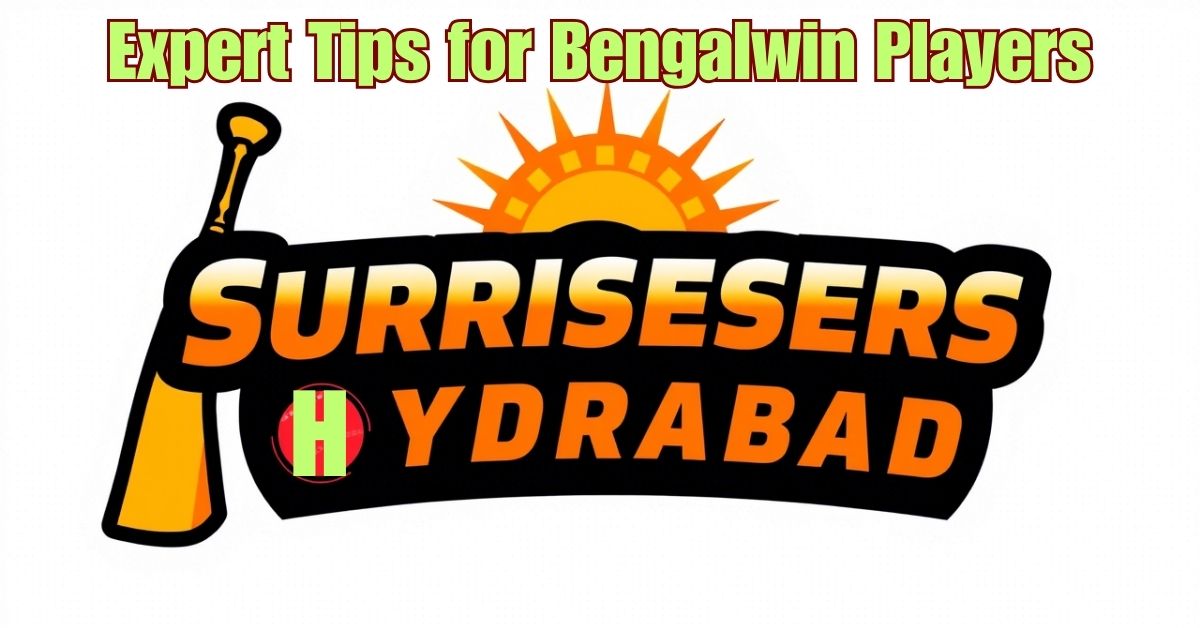 Sunrisers Hyderabad (SRH): Expert Tips for Bengalwin Players