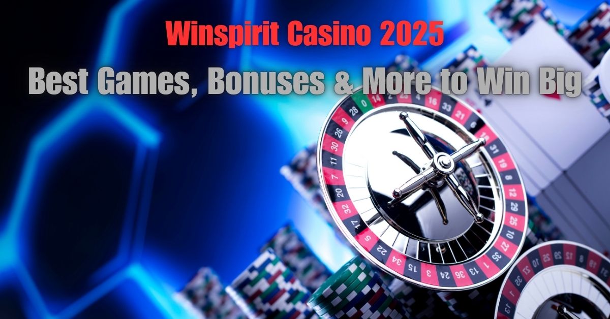 Winspirit Casino 2025: Best Games, Bonuses & More to Win Big
